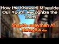How the Khawarij Misguide Our Youth Recognize the Traits by shyakh sulayman Ar-Ruhayli