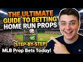 The Ultimate Guide to Betting Home Run Props Step-by-Step