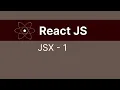 JSX - 1 12 React JS Course JSX in React Explained with Examples JavaScript XML Full Guide