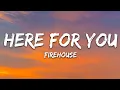 FireHouse - Here for You