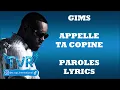 GIMS - Appelle ta copine (Paroles/Lyrics)