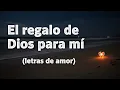 Lagu El regalo de Dios para mí | Balada Romántica Latina 2026 | Canción de Amor Bendecido