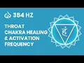 Download Lagu 384 Hz Throat Chakra Frequency: Throat Chakra Healing \u0026 Activation