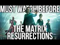 Must Watch Before THE MATRIX RESURRECTIONS The Matrix Trilogy Recap Explained