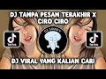 Download Lagu DJ TANPA PESAN TERAKHIR X CI CIRO CIRO SOUND HESAN VIRAL FYP TIKTOK TERBARU 2023!