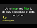 008 functional python Using map and filter to lazily process data