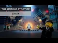 The Untold Story of Linux