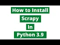 How To Install Scrapy In Python 3 9 Windows 10