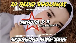 Download DJ RELIGI SHOLAWAT • SYAIKHONA - SLOW BASS MP3