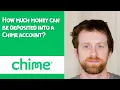 How much money can be deposited into a Chime account