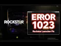 How to Fix Rockstar Games Launcher Error Code 1023