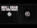 Mall Grab - TAKE DOWN ENEMIES (Special Request Splurgecore Mix) [LFT007]