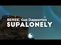 Download Lagu BENEE - Supalonely (Clean - Lyrics) ft. Gus Dapperton