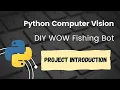 Python OpenCV World of Warcraft Fishing Bot Tutorial