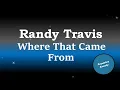 Randy Travis - Where That Came From (Karaoke Version)
