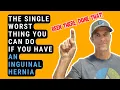 The Single Worst Thing To Do If You Have an Inguinal Hernia - From Someone Who s Been There