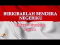 Download Lagu BERKIBARLAH BENDERA NEGERIKU ( KARAOKE ) _KUNCI D