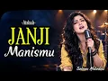 JANJI MANISMU – AISHAH | Blues Slow Rock Cover Paling Baper | Lagu Nostalgia 90an | SOLERA MELODIES
