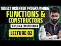 OBJECT ORIENTED PROGRAMMING FUNCTIONS CONSTRUCTORS Lecture 01