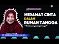 Lagu MERAWAT CINTA DALAM RUMAH TANGGA - dr. Aisah Dahlan, CMHt., CM.NLP.