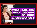 What Are The Best Tips For Solving Crosswords