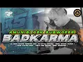 Lagu DJ BAD KARMA CEK SUBWOOFER CLA FULL BASS SADIS DIDIK JANGKRIK