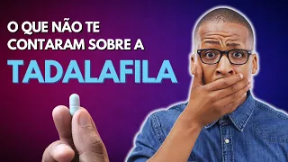 Saiba disso ANTES de tomar TADALAFILA para ter MELHORES RESULTADOS