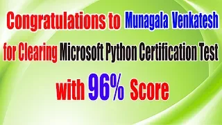 Congratulations to Munagala Venkatesh for Clearing Microsoft Python Certification Test with 96