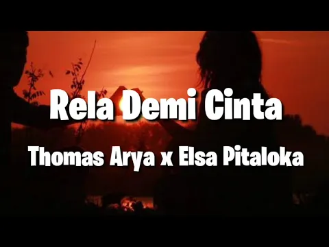 Download MP3 THOMAS ARYA - RELA DEMI CINTA feat. ELSA PITALOKA (lirik)