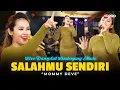 Download Lagu SALAHMU SENDIRI - Mommy Deve (Live Dangdut Lembayung Music) | Kini setelah ku temukan dia