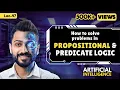 Lec-47 Questions on Propositional Predicate logic How to Solve Problems in Logic