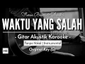 Lagu Waktu Yang Salah (Karaoke Akustik) - Fiersa Besari (HQ Audio)