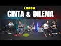 Download Lagu CINTA DAN DILEMA KARAOKE NADA COWOK PRIA