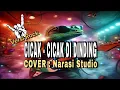 Download Lagu 𝗩𝗲𝗿𝘀𝗶 𝗥𝗼𝗰𝗸 || 𝗖𝗜𝗖𝗔𝗞 - 𝗖𝗜𝗖𝗔𝗞 𝗗𝗜 𝗗𝗜𝗡𝗗𝗜𝗡𝗚 || 𝗖𝗼𝘃𝗲𝗿 𝗡𝗮𝗿𝗮𝘀𝗶 𝗦𝘁𝘂𝗱𝗶𝗼