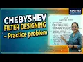Chebyshev Filter Design Practice Problem Explained Step-by-Step DSP1 2026