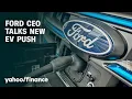 Ford CEO on plans to build cheaper and cost-efficient EVs