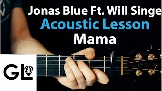 Download Mama - Jonas Blue Ft. William Singe: Acoustic Guitar Lesson 🎸 MP3