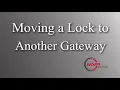 Moving a lock to another Gateway