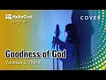 Download Lagu Goodness of God MV by Vanessa S. Therik | HelloGod Worship Rohani Kristen