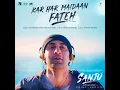 Kar Har Maidaan Fateh (From "Sanju")