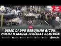 Download Lagu [LIVE] - Aksi Demo DPR Berakhir Ricuh, Polisi dan Massa Bentrok