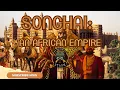 The Songhai Empire SA SCHOOL HISTORY