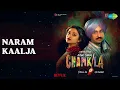 Naram Kaalja  |  Amar Singh Chamkila  |  Alka Yagnik  |  Pooja Tiwari  |  Richa Sharma