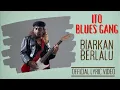 Download Lagu Ito Blues Gang - Biarkan Berlalu (Official Lyric Video)