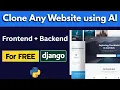 How to Clone ANY Website in 10 Minutes using AI Django for FREE Full-stack Website