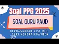 SOAL GURU PAUD PPG 2025|| Berdasarkan kisi-kisi Terbaru dari kemendikdasmen