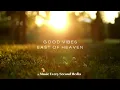 Good vibes - East of Heaven