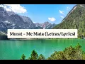 Morat - Me Mata | Letras/Lyrics 