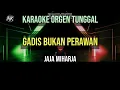 Download Lagu GADIS BUKAN PERAWAN- JAJA MIHARJA / KARAOKE ORGEN TUNGGAL