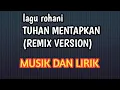 Download Lagu TUHAN MENETAPKAN LANGKAH LANGKAH ORANG, MUSIK DAN LIRIK REMIX VERSION